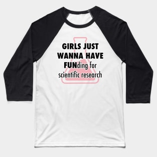 Girls Wanna Have Funding Baseball T-Shirt